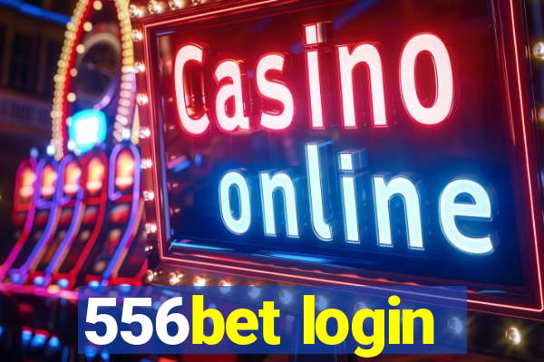 556bet login